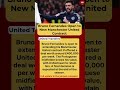 Bruno Fernandes Open to Contract Extension as Manchester United Plan Talks