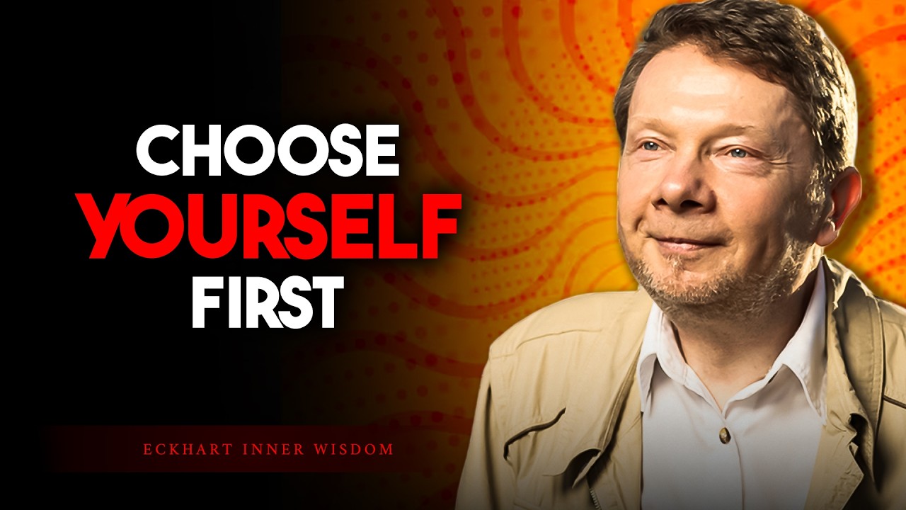 Choose Yourself First | Stop Being Last on Your List | Eckhart Tolle