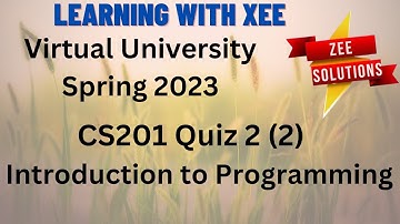 CS201 Introduction to Programming Quiz 2 Spring 2023 Virtual University of Pakistan