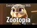 Everything Wrong With Zootopia In 9 Minutes Or Less