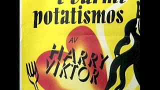 Video thumbnail of "Harry Viktor - Som smör i varmt potatismos"