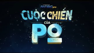 Cuộc Chiến Của Po Phim Hoạt Hình Siêu Anh Hùng Từ Antibio Pro