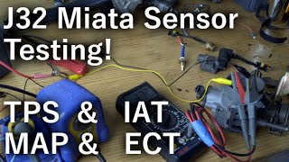 J32  Miata Sensor Testing / Honda Acura J32 TPS / IAT / MAP and ECT.