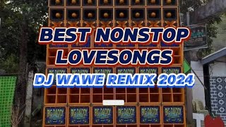 BEST NONSTOP LOVE SONGS|DJ WAWE REMIX 2024