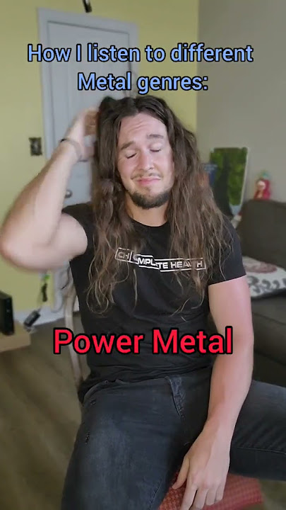 how I listen to different Metal genres: