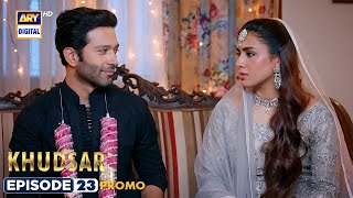 New Khudsar Episode 23 Promo Ary Digital Drama