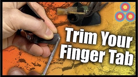 How to Trim Your Finger Tab | Trim Your Finger Tab for Comfort and Performance