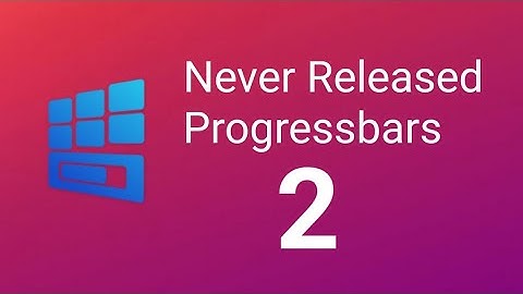 Never Released Progressbars 2
