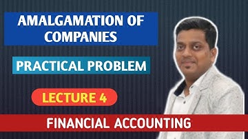 AMALGAMATION OF COMPANIES | PRACTICAL PROBLEM | ASHISH SIR