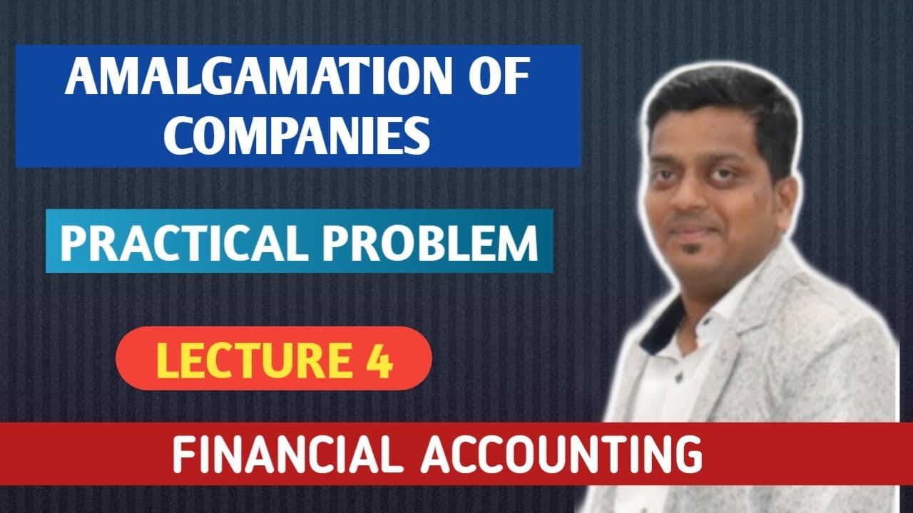 AMALGAMATION OF COMPANIES | PRACTICAL PROBLEM | ASHISH SIR