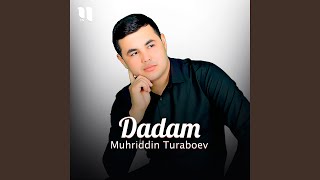 Dadam - Muhriddin Turaboev
