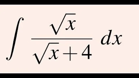 Calculus Tutorial: Step-by-Step Solution for ∫ √x / (√x + 4) dx