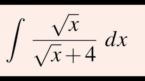 Calculus Tutorial: Step-by-Step Solution for ∫ √x / (√x + 4) dx