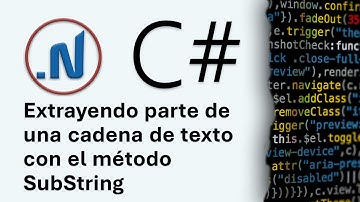 Cómo extraer parte de una cadena de texto con el método SubString - C# .NET