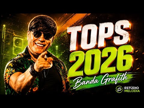 BANDA GRAFITH - TOPS 2026 - MÚSICAS ATUALIZADAS - ALTA QUALIDADE PRA PAREDÃO - REPERTÓRIO NOVO