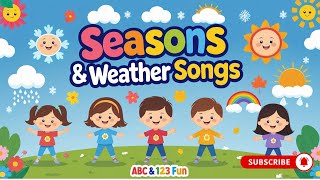 🌦️ “Seasons & Weather Song for Kids | Learn Spring, Summer, Fall & Winter | ABC & 123 FUN” 🌈