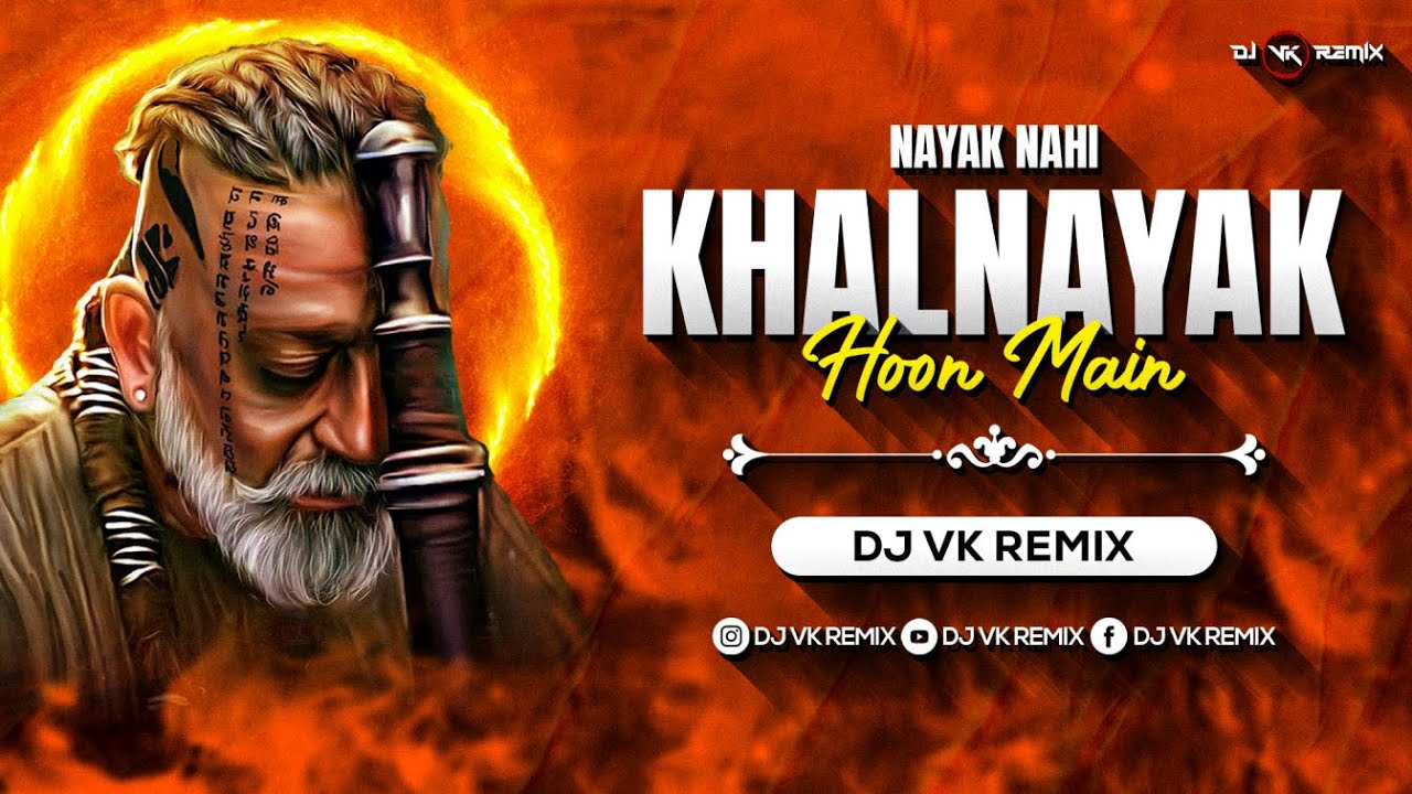 Nayak Nahi Khalnayak Hoon Mein   Remix  Dj Vk Remix  Sanjay Dutt      Dj Song