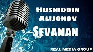 Husniddin Alijonov -  Sevaman | Хусниддин Алижонов - Севаман