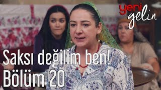 Yeni Gelin 20. Bölüm - Saksı Değilim Ben!