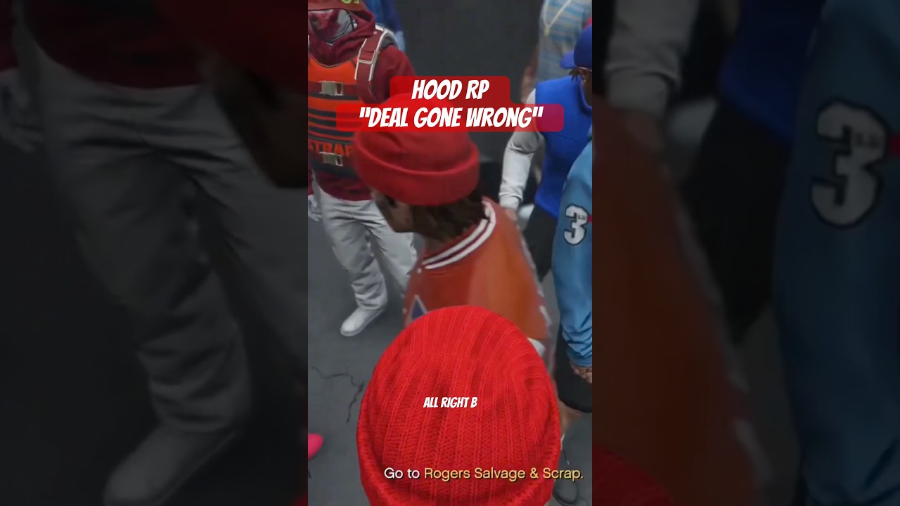 “Deal Gone Wrong”(Hood RP) 