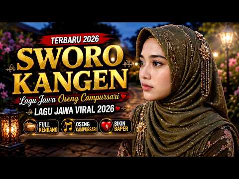 Sworo Kangen - Lagu Jawa Oseng Campursari Terbaru 2026 | Lagu Jawa Viral Enak Didengar | Full Album