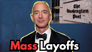Jeff Bezos Cuts Jobs: Washington Post Workers Hit by Mass Layoffs.