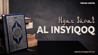 Hijaz Surat AL INSYIQOQ