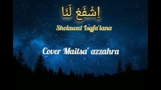 Sholawat Merdu Isyfa'lana اِشْفَعْ لَنَا Cover Maitsa Azzahra | lirik, latin dan terjemah