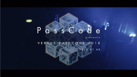 PassCode - PassCode presents VERSUS PASSCODE 2018 at BIGCAT [Trailer]
