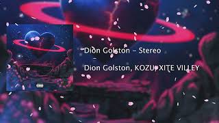Dion Golston - Stereo (Ft. KOZU, XITE VILLEY) (prod. by Lazzie)