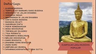 KUMPULAN LAGU BUDDHIST POPULAR 2022 & 2023