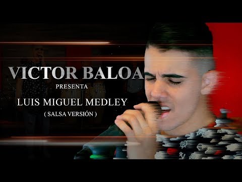 luis-miguel-medley-(salsa-versión)---victor-baloa