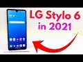 LG Stylo 6 in 2021 - (Still Worth It?)