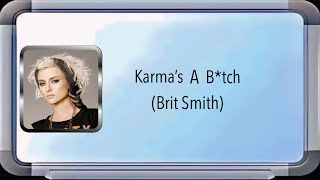 Brit Smith - Karma’s A B*tch (Lyric Video)