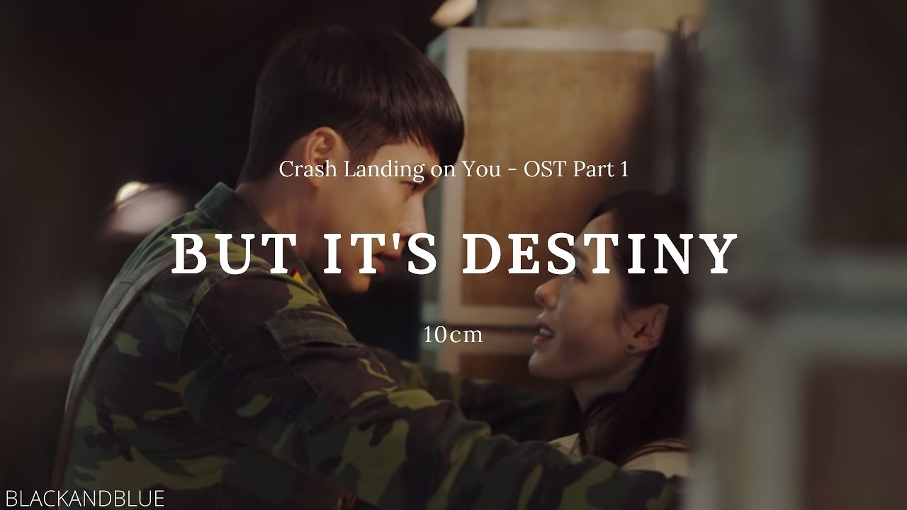 10cm But It's Destiny (Crash Landing on You OST Part 1) LYRICS