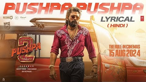 PUSHPA PUSHPA (Lyrics)-Pushpa 2 The Rule | Allu Arjun | Sukumar | Rashmika | Nakash |Fahadh F|DSP