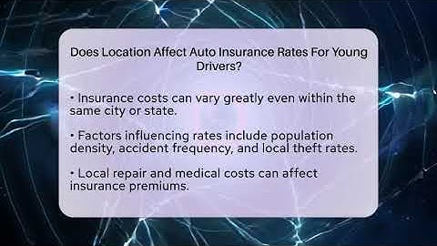 Does Location Affect Auto Insurance Rates For Young Drivers? - Auto Coverage Explained