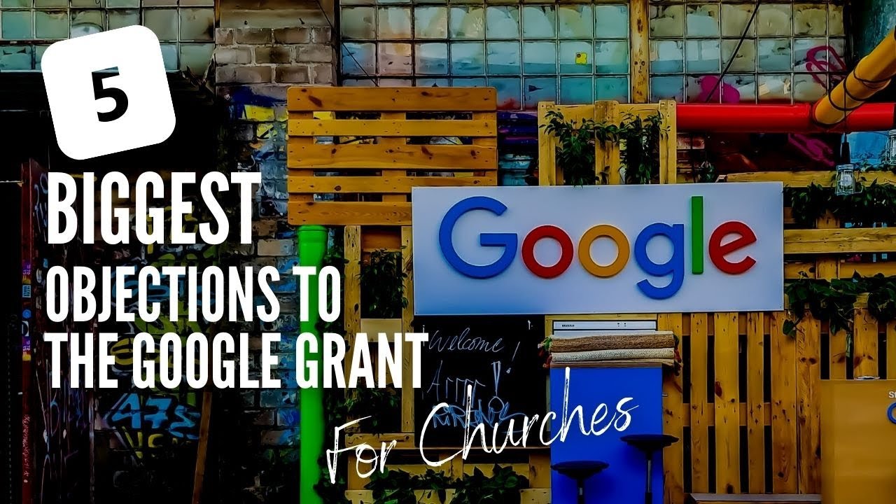 5 Biggest Objections To The Google Grant For Churches