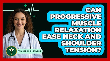 Can Progressive Muscle Relaxation Ease Neck and Shoulder Tension?