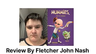 Mummies 2023 Review By Fletcher John Nash