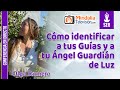 Cmo identificar a tus guas y a tu ngel guardin de luz por olga romero