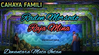 Alunan merdu kidung cinta Raden Morsodo ketika menagkap ikan RAJAMINA