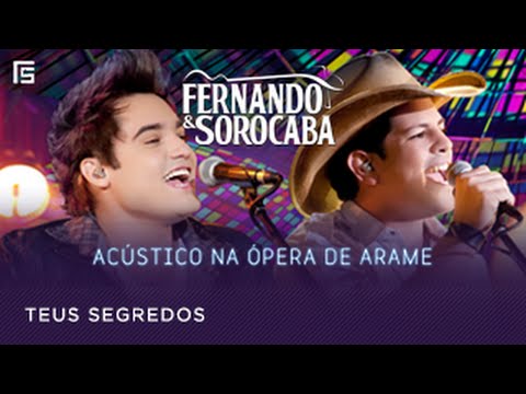 Fernando & Sorocaba - Teus segredos (Acústico na Ópera de Arame)