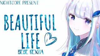 Nightcore - Beautiful Life - Lyrics Bebe Rexha