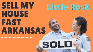 Sell My House Fast (2022) 🔥 Little Rock Arkansas