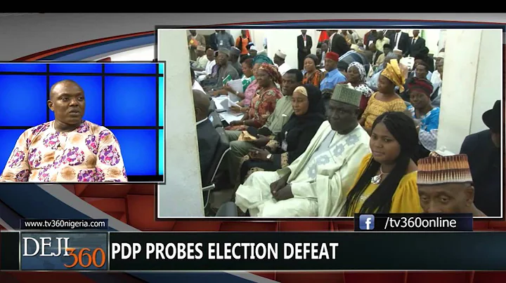 DEJI360 EP 73 Part 1: PDP probes election defeat