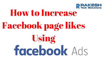 How to increase facebook page likes using facebook ads Complete Tutorial - Rakesh Tech Solutions