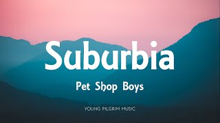 Pet Shop Boys - Suburbia (Lyrics) Resimi