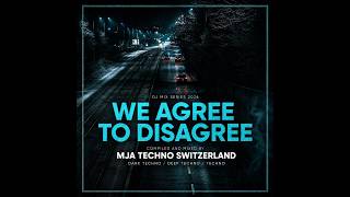 WE AGREE TO DISAGREE | Dark Techno DJ Mix 2026 | Deep, Minimal, Dirty & Uplifting Techno