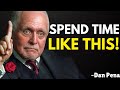 How to Spend Your Time Wisely for Success – Life-changing Advice | Motivational Speech by Dan Pena